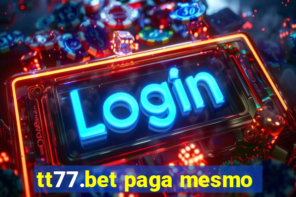 tt77.bet paga mesmo